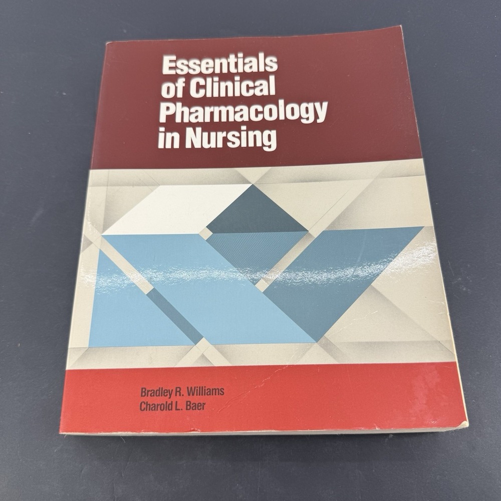Essentials of Clinical Pharmacology in Nursing Williams Baer 1990 Paperback